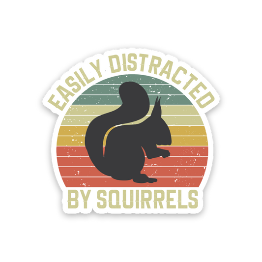Easily Distracted By Squirrels Sticker*